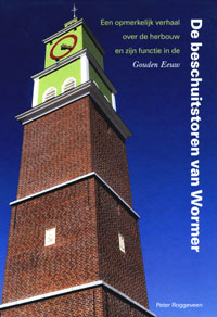 De Beschuitstoren in Wormer De Beschuitstoren in Wormer