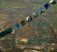 Bouwen aan Zaanstad Bouwen aan Zaanstad