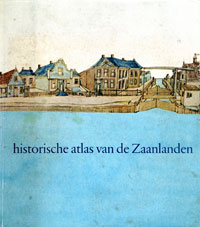 Historische atlas van de Zaanlanden Historische atlas van de Zaanlanden