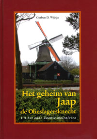 Het geheim van Jaap de Olieslagersknecht Het geheim van Jaap de Olieslagersknecht