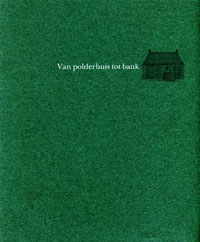 Van polderhuis tot bank Van polderhuis tot bank
