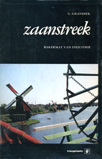 Zaanstreek - Bakermat van industrie Zaanstreek - Bakermat van industrie